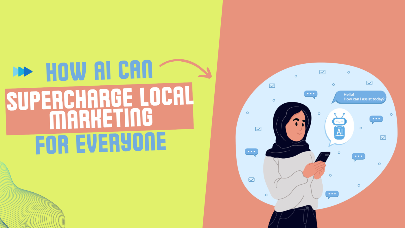 Supercharge your local marketing with AI