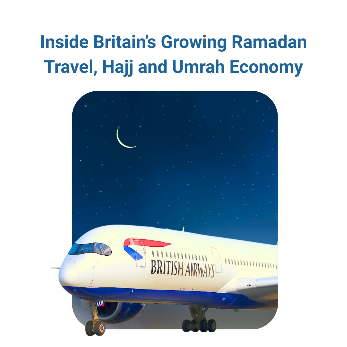 Inside Britain’s Growing Ramadan Travel, Hajj and Umrah Economy