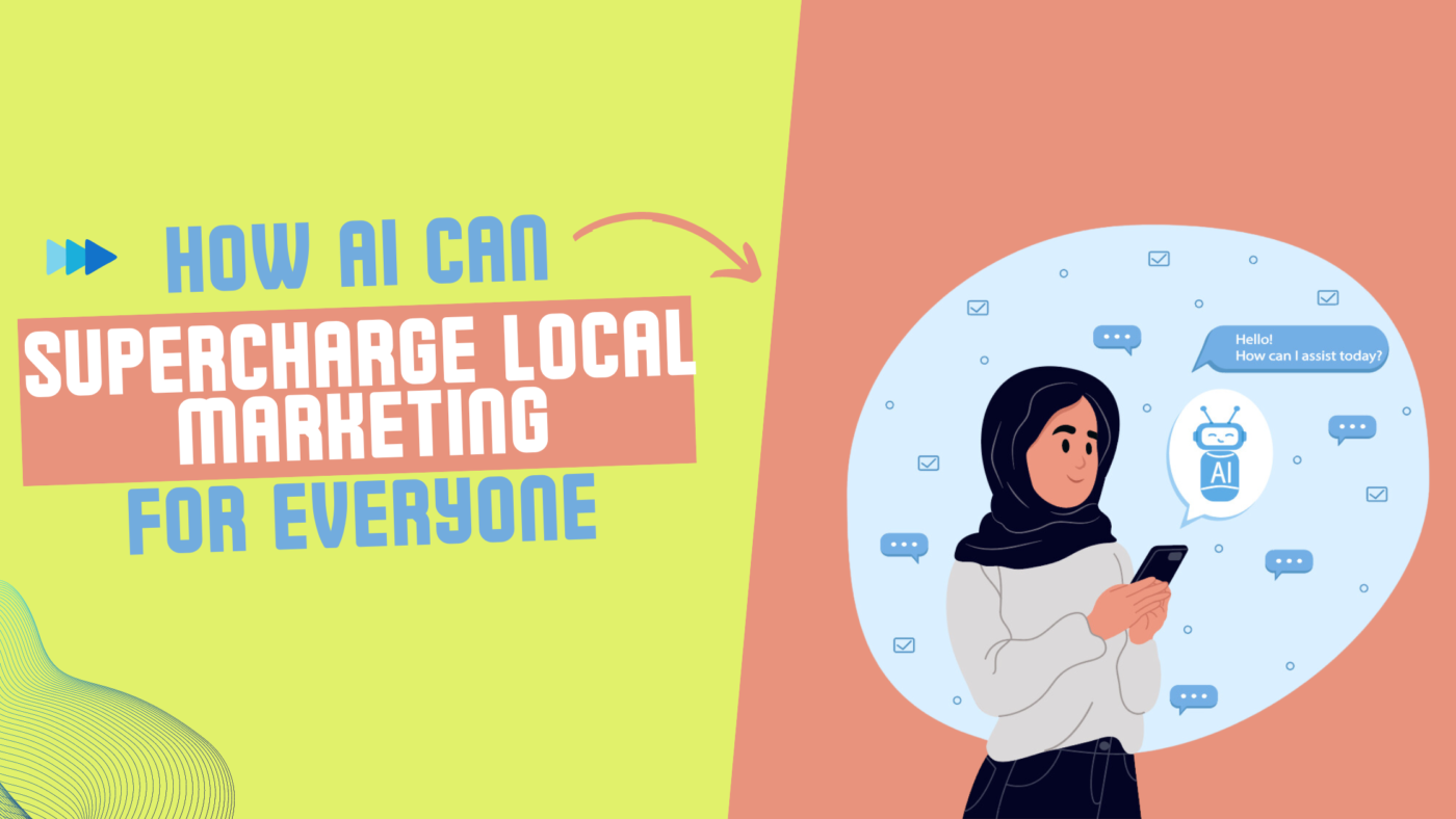 Supercharge your local marketing with AI 